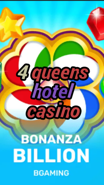 4 queens hotel casino-trdjkmsxjksdss.com